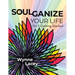 Soulganize Your Life: Vol 1: Getting Started
