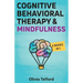 Cognitive Behavioral Therapy and Mindfulness: 2 Books in 1