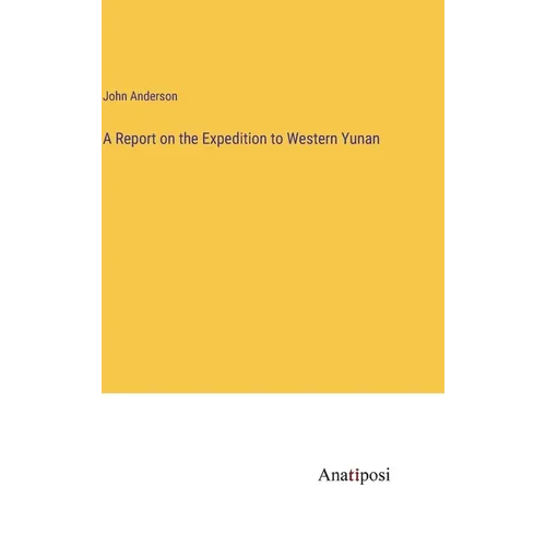 A Report on the Expedition to Western Yunan