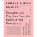 Errant Sound Reader: Thoughts and Practices from the Berlin Artist-Run Space