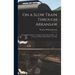 On a Slow Train Through Arkansaw: Funny Railroad Stories: Sayings of the Southern Darkies: All the Latest and Best Minstrel Jokes of the Day