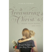 Treasuring Christ When Your Hands Are Full: Gospel Meditations for Busy Moms (with Study Questions)