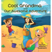 Cool Grandma and Our Awesome Adventure