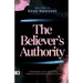 The Believer's Authority: Overcoming Life's Challenges through Persistence, Prayer & Faith