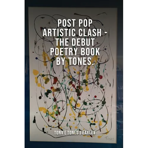 Post Pop Artistic Clash-The Debut Poetry Book By Tones