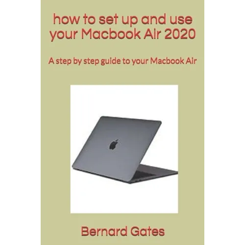 how to set up and use your Macbook Air 2020: A step by step guide to your Macbook Air