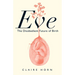Eve: The Disobedient Future of Birth