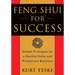 Feng Shui for Success: Simple Principles for a Healthy Home and Prosperous Business