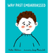 Way Past Embarrassed