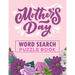 Mother's Day Word Search Puzzle Book: 500 Word Search Puzzles for Mom