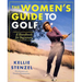 The Women's Guide to Golf: A Handbook for Beginners