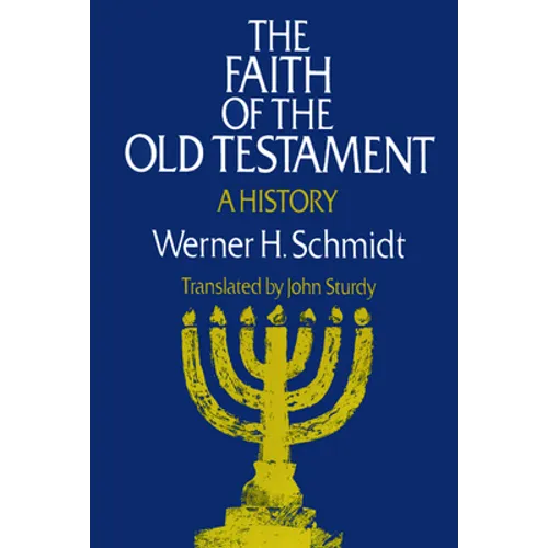 The Faith of the Old Testament: A History