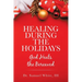 Healing During the Holidays: God Heals the Bereaved