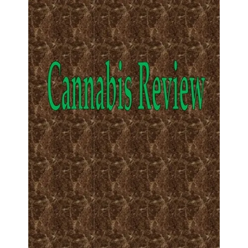 Cannabis Review: 150 Pages 8.5" X 11"
