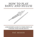 How to Play Bawu and Hulusi: A Beginner's Guide to these Popular Chinese Wind Instruments