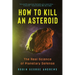 How to Kill an Asteroid: The Real Science of Planetary Defense
