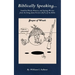 Biblically Speaking... Familiar Words, Phrases, and Sayings We Get from the King James Version (KJV) of the Bible