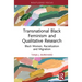 Transnational Black Feminism and Qualitative Research: Black Women, Racialization and Migration