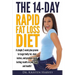 The 14-Day Rapid Fat Loss Diet: A simple 2-week plan proven to target belly fat, melt inches, and produce rapid lasting results in your body and healt