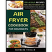 Air Fryer Cookbook For Beginners With Color Pictures: Delicious Recipes For A Healthy Weight Loss (Includes Alphabetic Index, Nutritional Facts And So