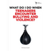 What Do I Do When Teenagers Encounter Bullying and Violence?