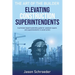 Elevating Construction Superintendents: A Principle Based Leadership Guide for Assistant Supers and Superintendents in Construction