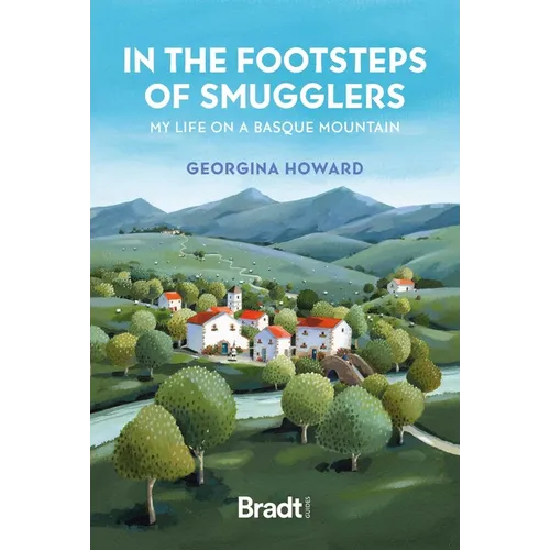 In the Footsteps of Smugglers: My Life on a Basque Mountain