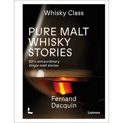 Pure Malt Whisky Stories: 63 1/2 Extraordinary Single Malt Stories