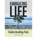 Embracing Life: Understanding Fate