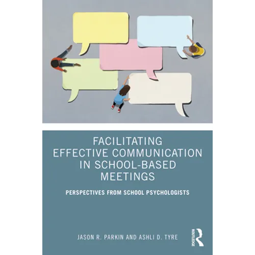 Facilitating Effective Communication in School-Based Meetings: Perspectives from School Psychologists