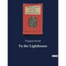 To the Lighthouse: A 1927 novel by Virginia Woolf centered on the Ramsay family and their visits to the Isle of Skye in Scotland between 1910 and 1920