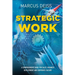 Strategic Work: A Comprehensive Guide for Sales, Business Development and Corporate Culture