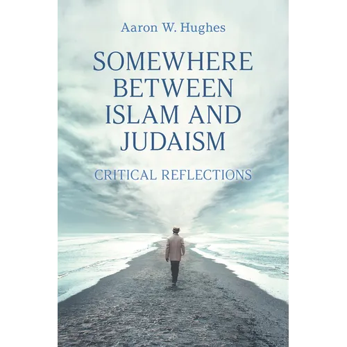 Somewhere Between Islam and Judaism: Critical Reflections