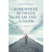 Somewhere Between Islam and Judaism: Critical Reflections