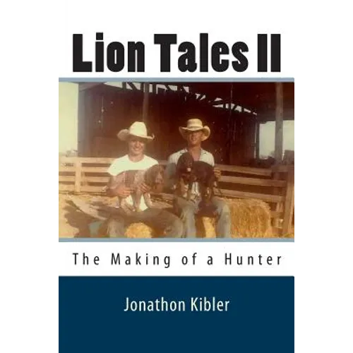 Lion Tales II: The Making of a Hunter