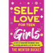 Self-Love for Teen Girls: 9 Steps to Transform Your Mindset, Build Self-Esteem, and Create a Life You Truly Love