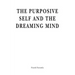 The Purposive Self and the Dreaming Mind