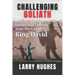 Challenging Goliath: Leadership Lessons from the Life of King David