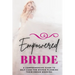 Empowered Bride: A Comprehensive Guide to Self-Care for Women Planning Their Dream Wedding