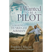 I Wanted to Be a Pilot: The Making of a Tuskegee Airman