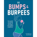 Bumps and Burpees: Your Guide to Staying Strong, Fit and Happy Throughout Pregnancy