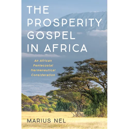The Prosperity Gospel in Africa: An African Pentecostal Hermeneutical Consideration