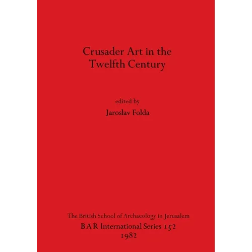 Crusader Art in the Twelfth Century