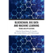 Blockchain, Big Data and Machine Learning: Trends and Applications