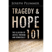 Tragedy and Hope 101: The Illusion of Justice, Freedom, and Democracy