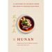 Hunan: A Lifetime of Secrets from MR Peng's Chinese Kitchen