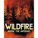 Wildfire, Inside the Inferno