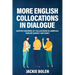 More English Collocations in Dialogue: Master Hundreds of Collocations in American English Quickly and Easily