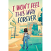 I Won't Feel This Way Forever