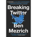 Breaking Twitter: Elon Musk and the Most Controversial Corporate Takeover in History